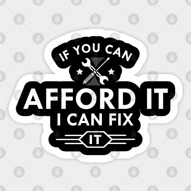 Mechanic - I you can afford it I can fix it Sticker by KC Happy Shop